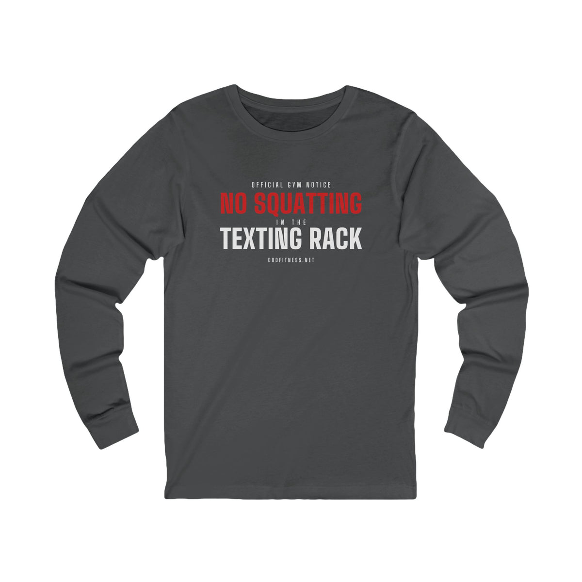 No Squatting Texting Rack long sleeve tee in Asphalt - funny gym shirt by DoD Fitness