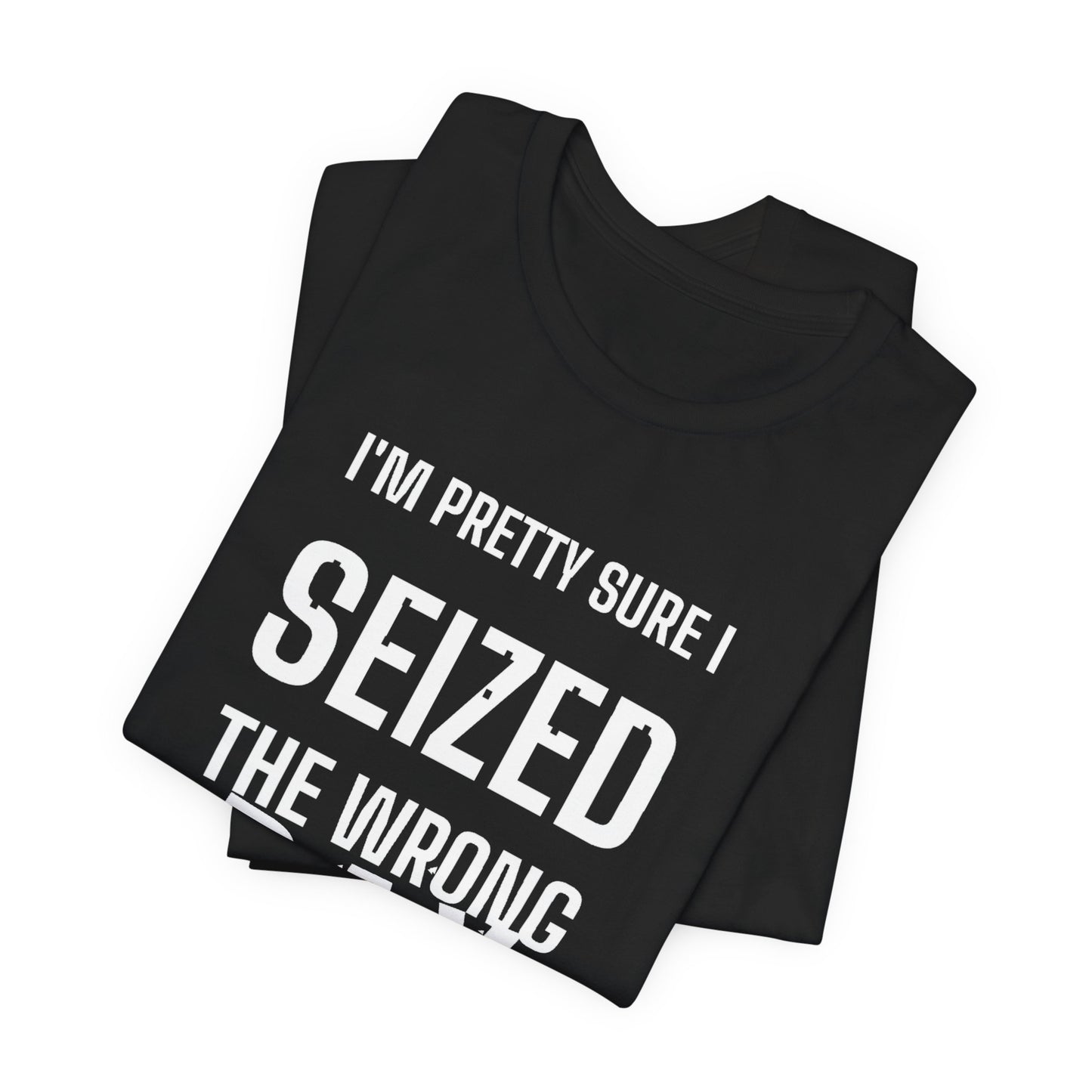 DoD Fitness - Seized Wrong Day Tee