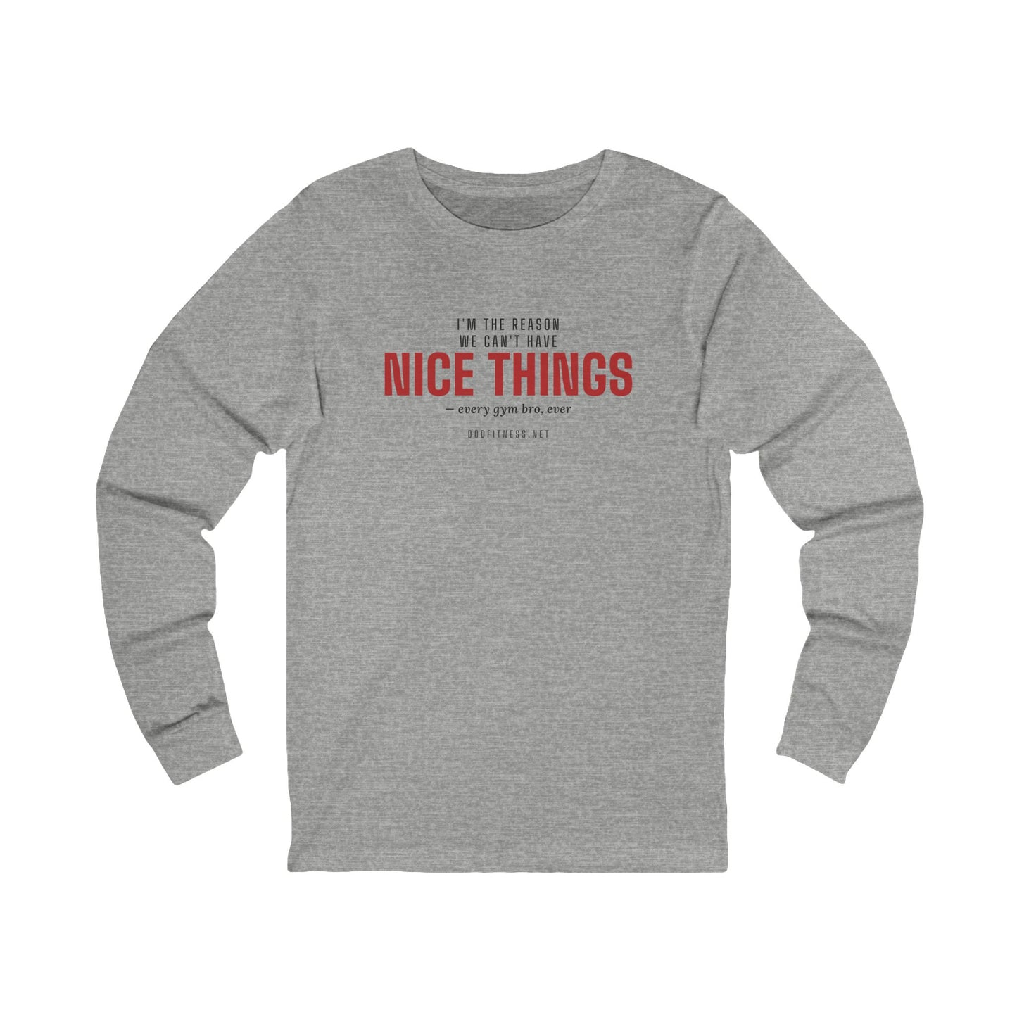 DoD Fitness - Nice Things Long Sleeve