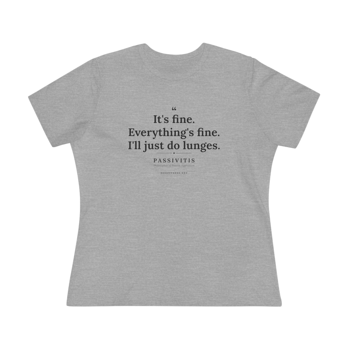 Passivitis - I'll Just Do Lunges women's tee - funny gym shirt by DoD Fitness
