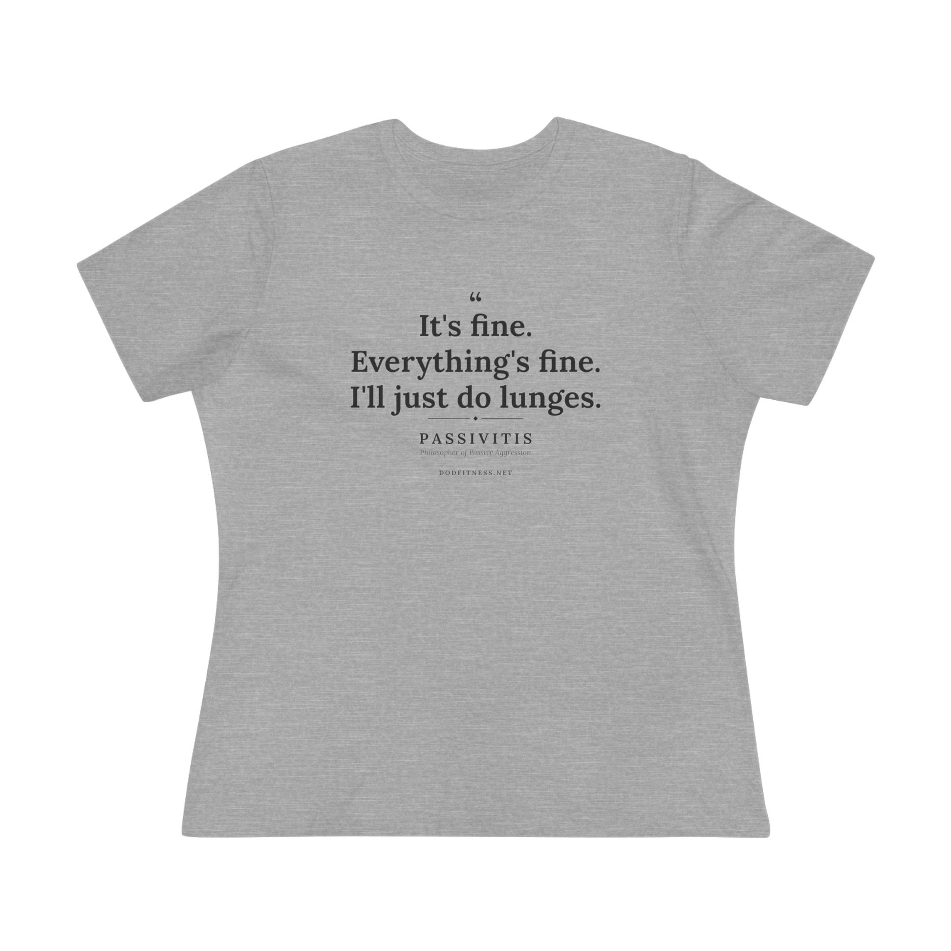 Passivitis - I'll Just Do Lunges women's tee - funny gym shirt by DoD Fitness