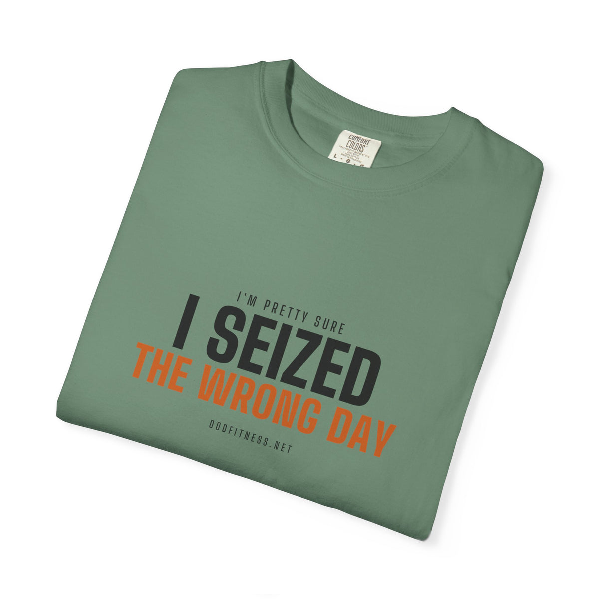 DoD Fitness - Seized Wrong Day Men's Tee