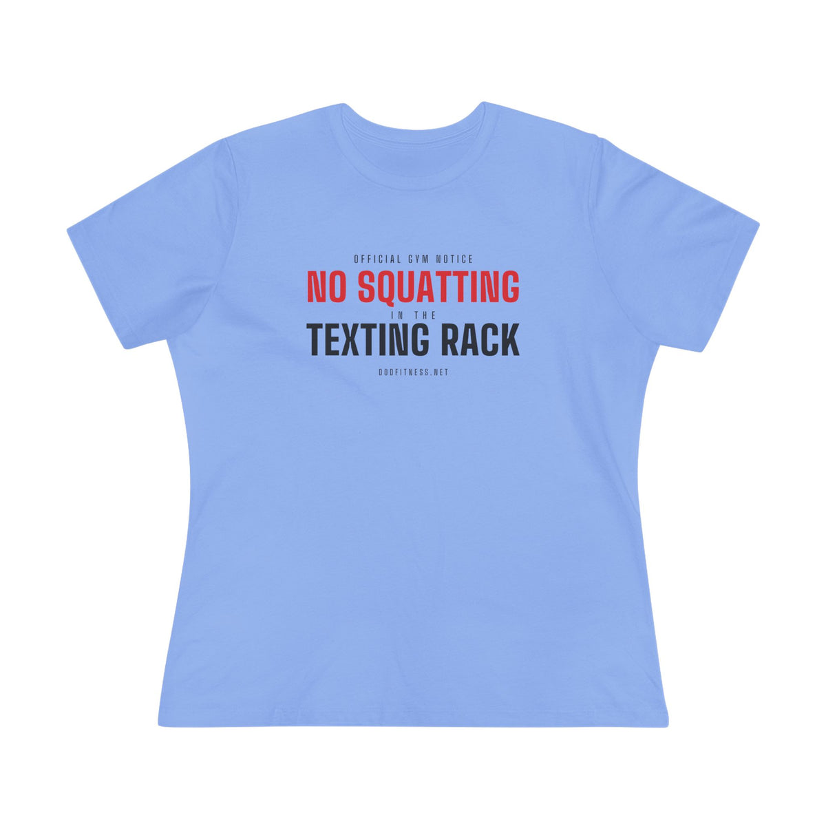 No Squatting Texting Rack women's tee in Carolina Blue - funny gym shirt by DoD Fitness