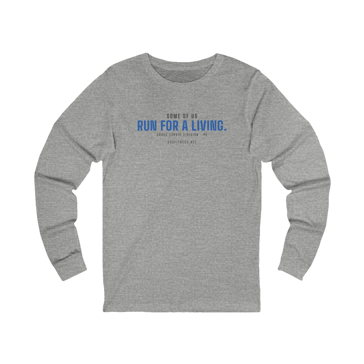 DoD Fitness - Run For A Living Long Sleeve