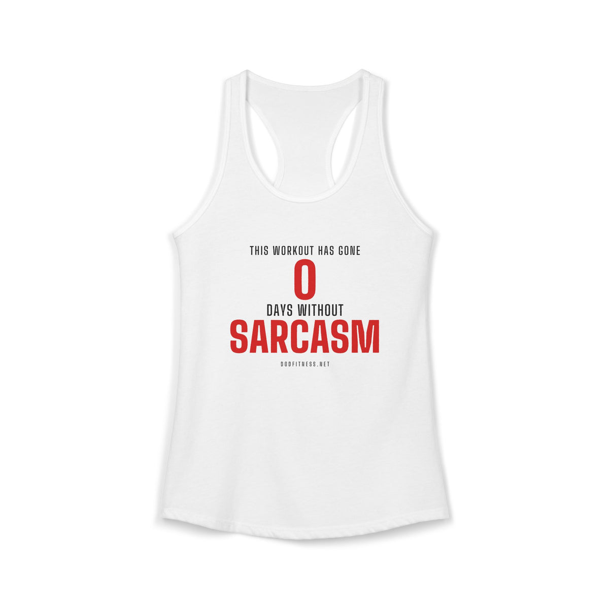 0 Days Sarcasm women's racerback tank - funny gym tank by DoD Fitness
