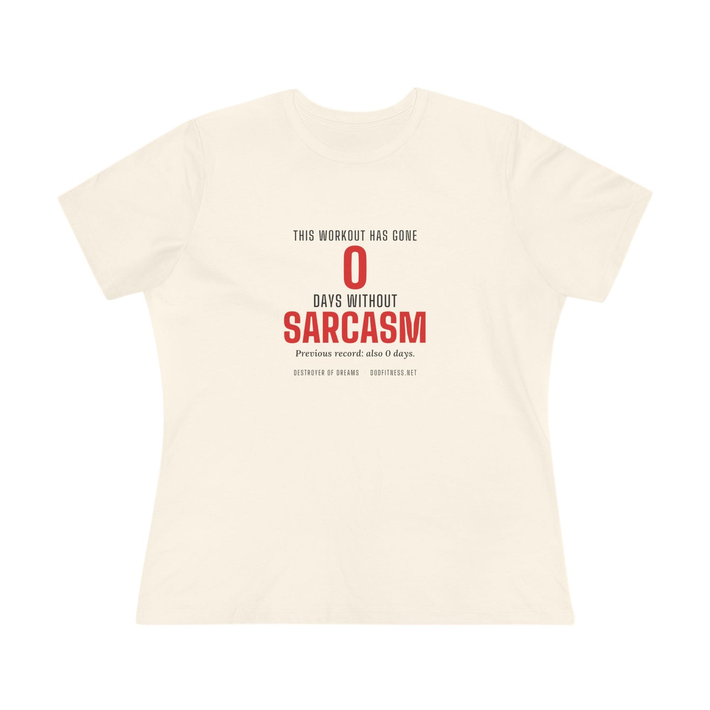 DoD Fitness - 0 Days Sarcasm Women's Tee
