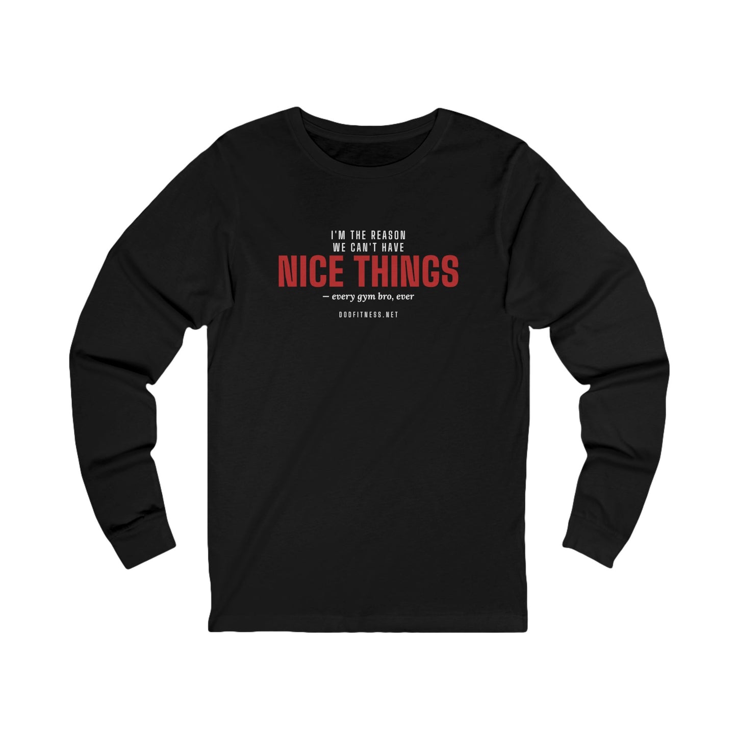 DoD Fitness - Nice Things Long Sleeve