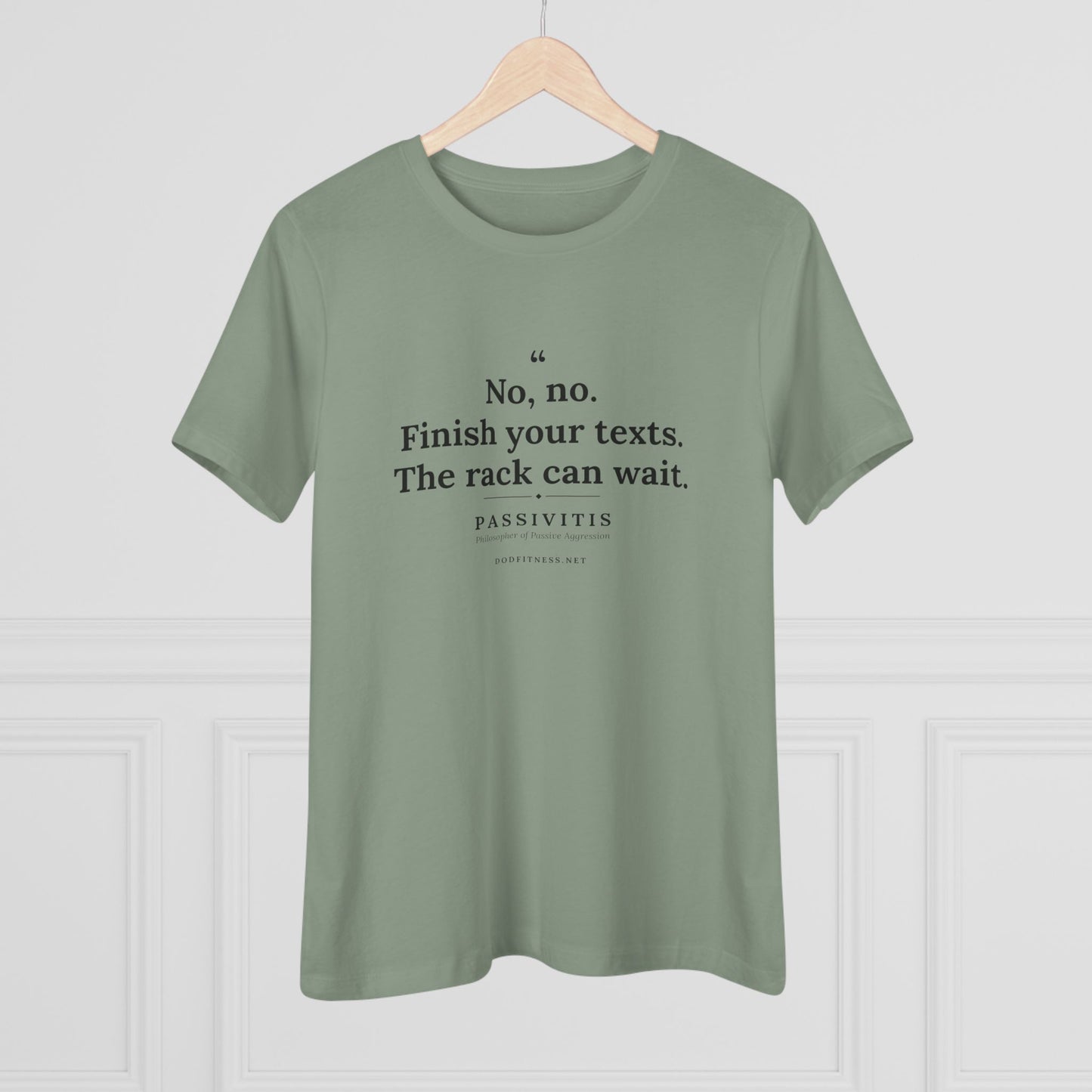Passivitis - Finish Your Texts women's tee in Sage - funny gym shirt by DoD Fitness
