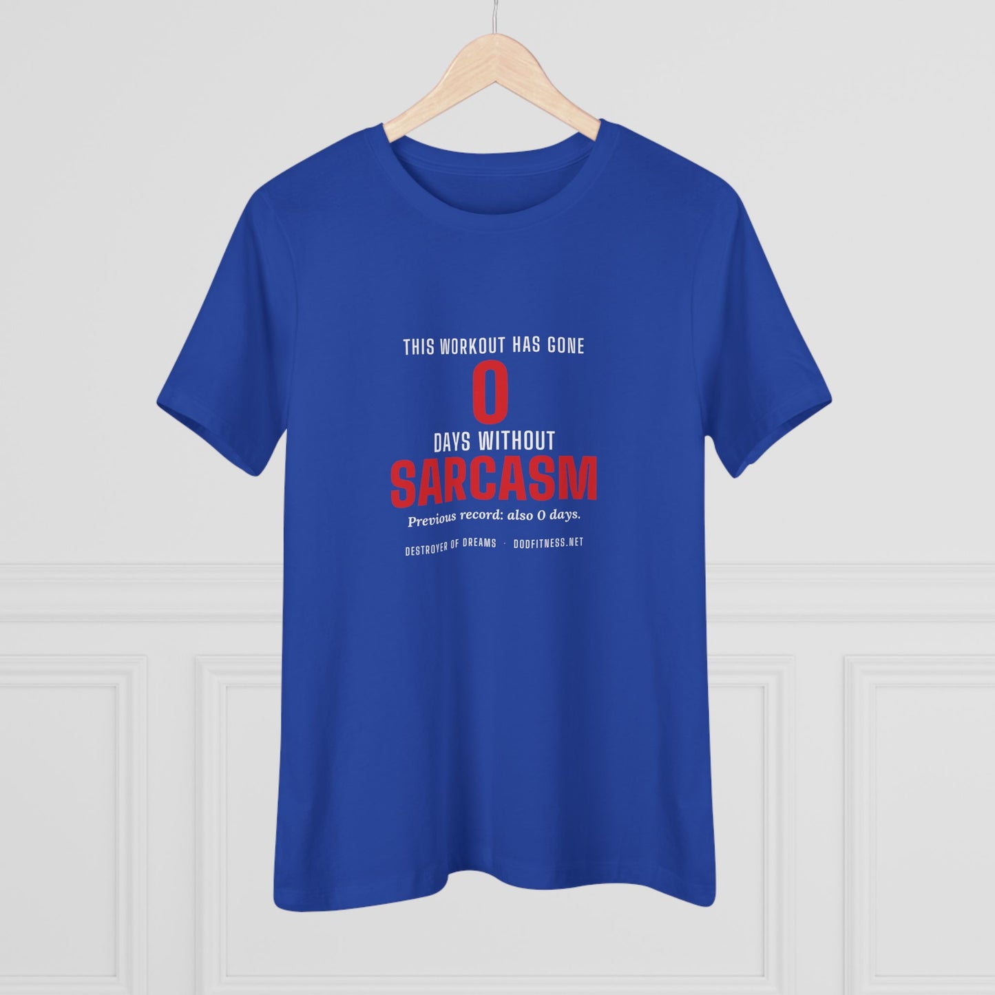 DoD Fitness - 0 Days Sarcasm Women's Tee