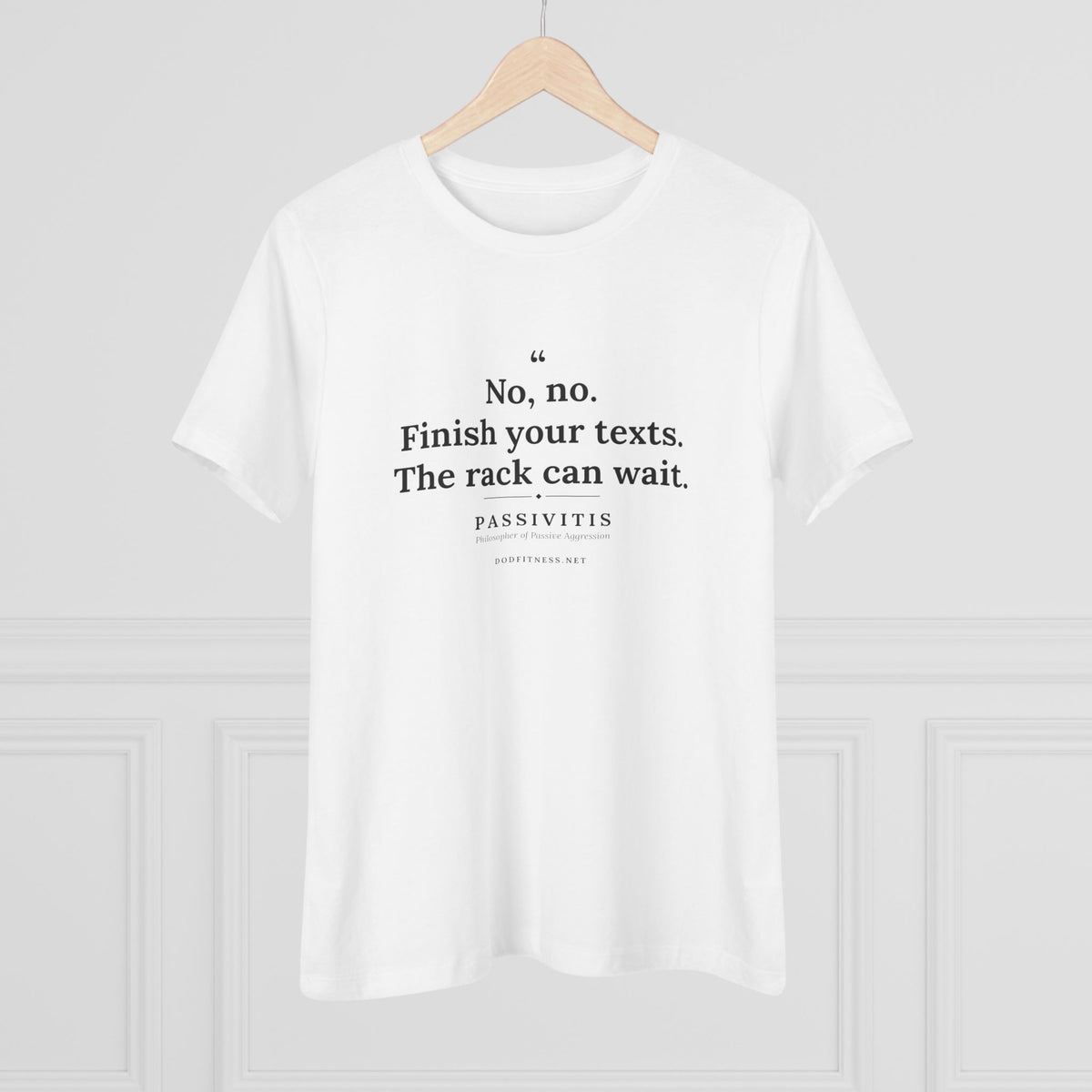 Passivitis - Finish Your Texts women's tee in White - funny gym shirt by DoD Fitness