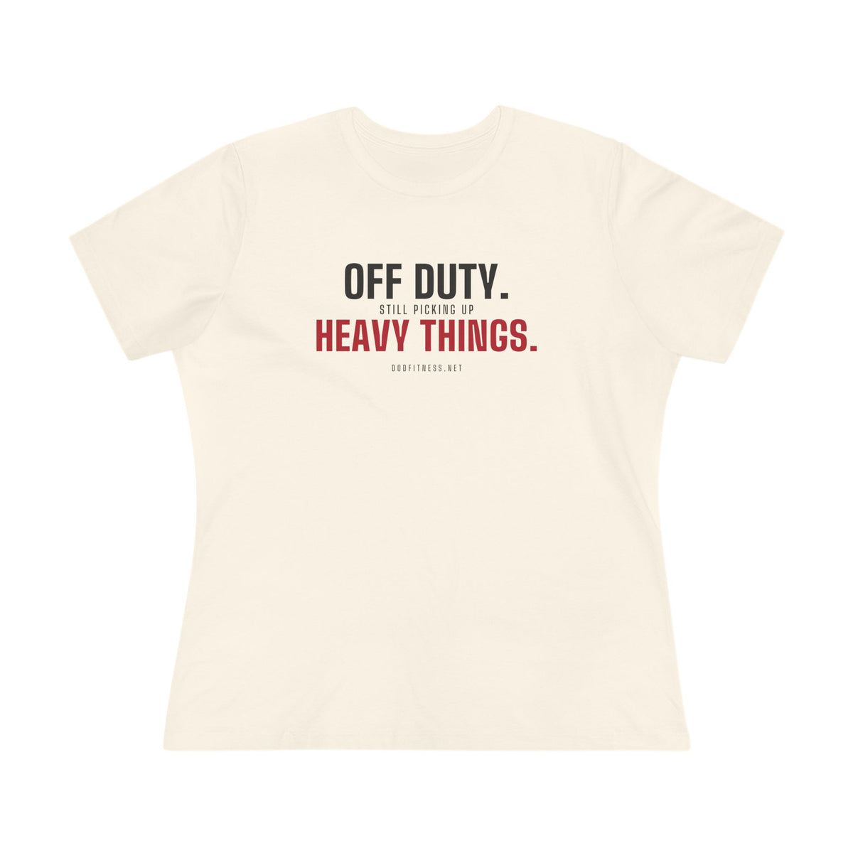 Off Duty women's tee - funny gym shirt by DoD Fitness