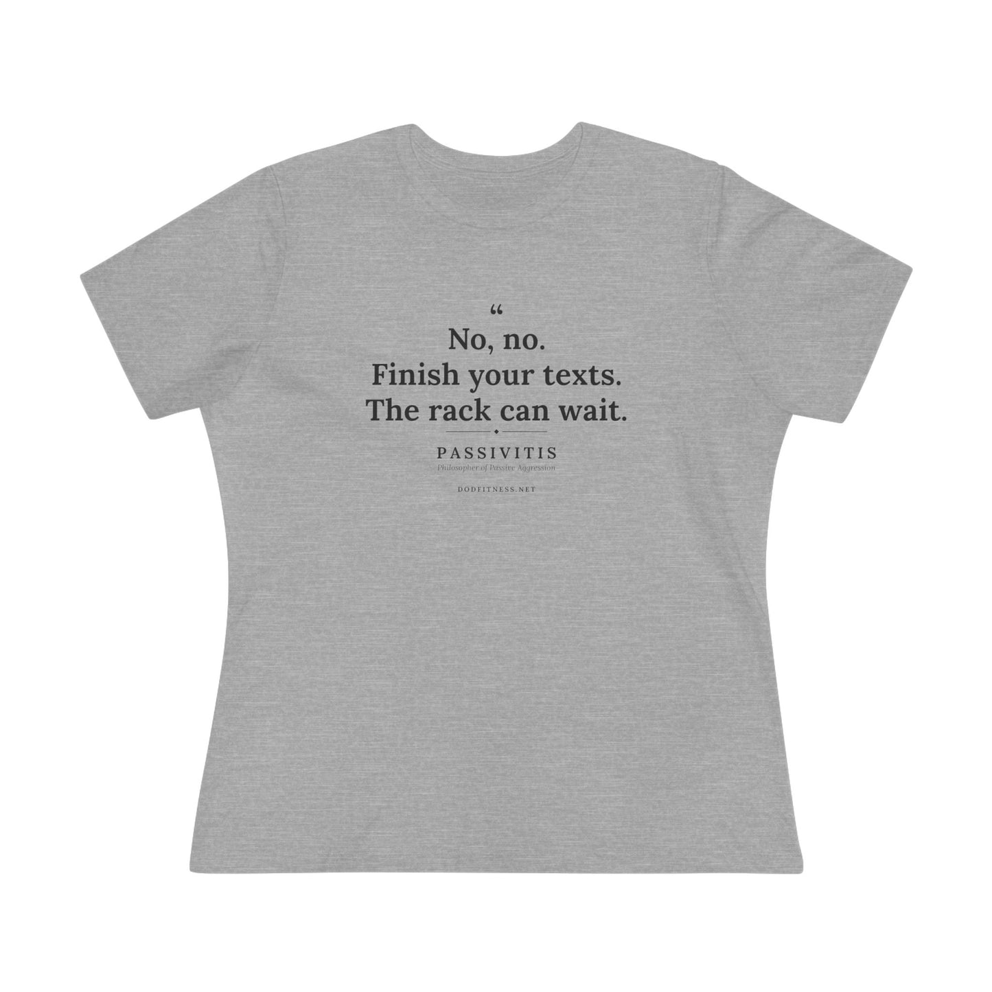 Passivitis - Finish Your Texts women's tee - funny gym shirt by DoD Fitness