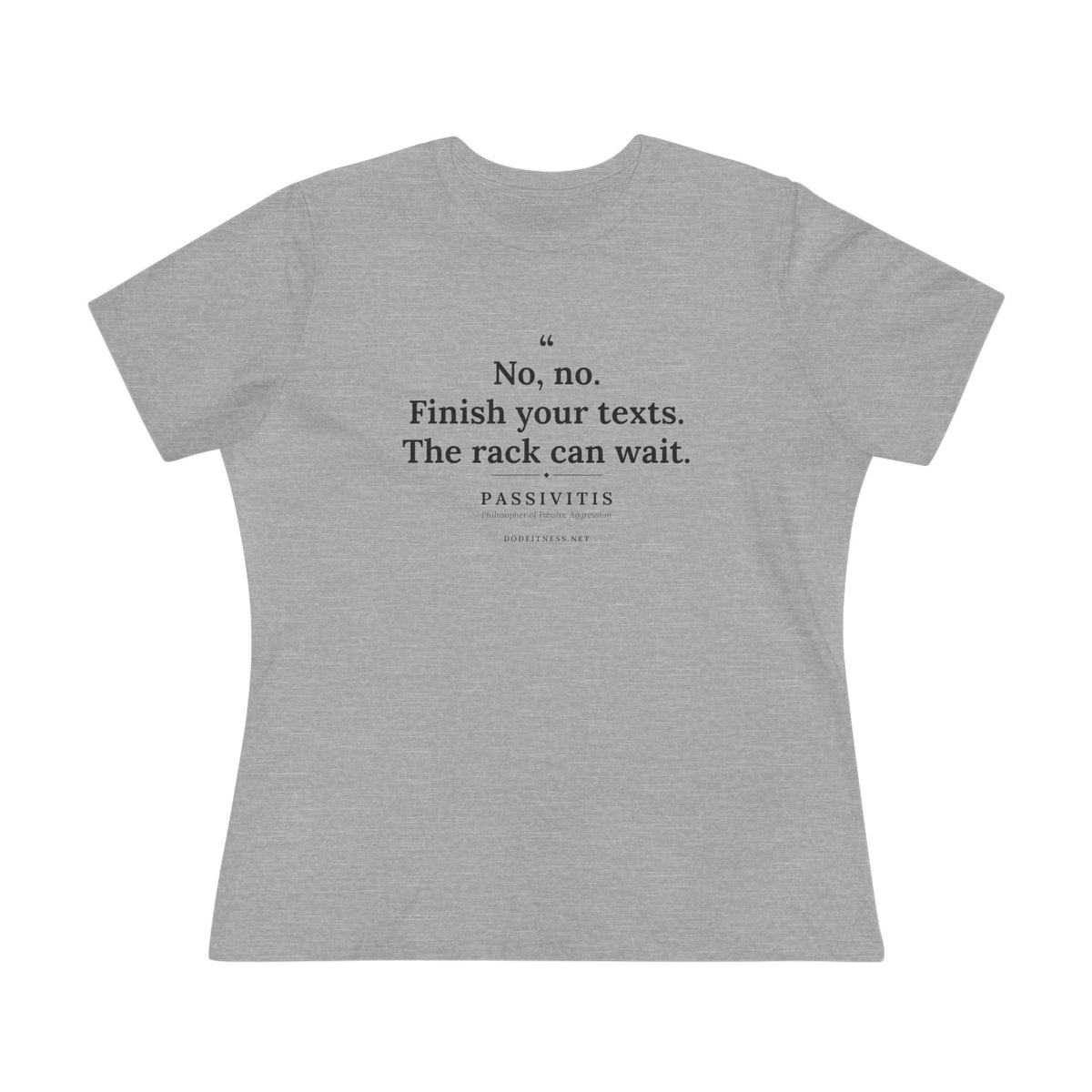 Passivitis - Finish Your Texts women's tee - funny gym shirt by DoD Fitness