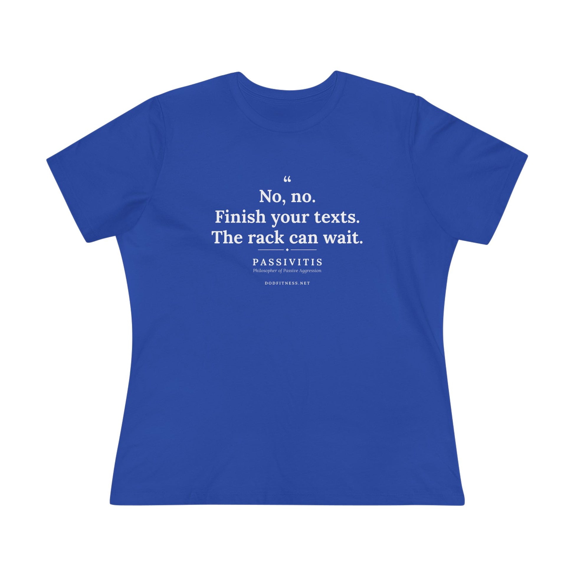 Passivitis - Finish Your Texts women's tee - funny gym shirt by DoD Fitness