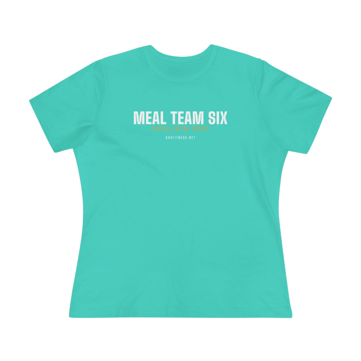 MEAL Team 6 - Special Eating Forces women's tee in Teal - funny gym shirt by DoD Fitness