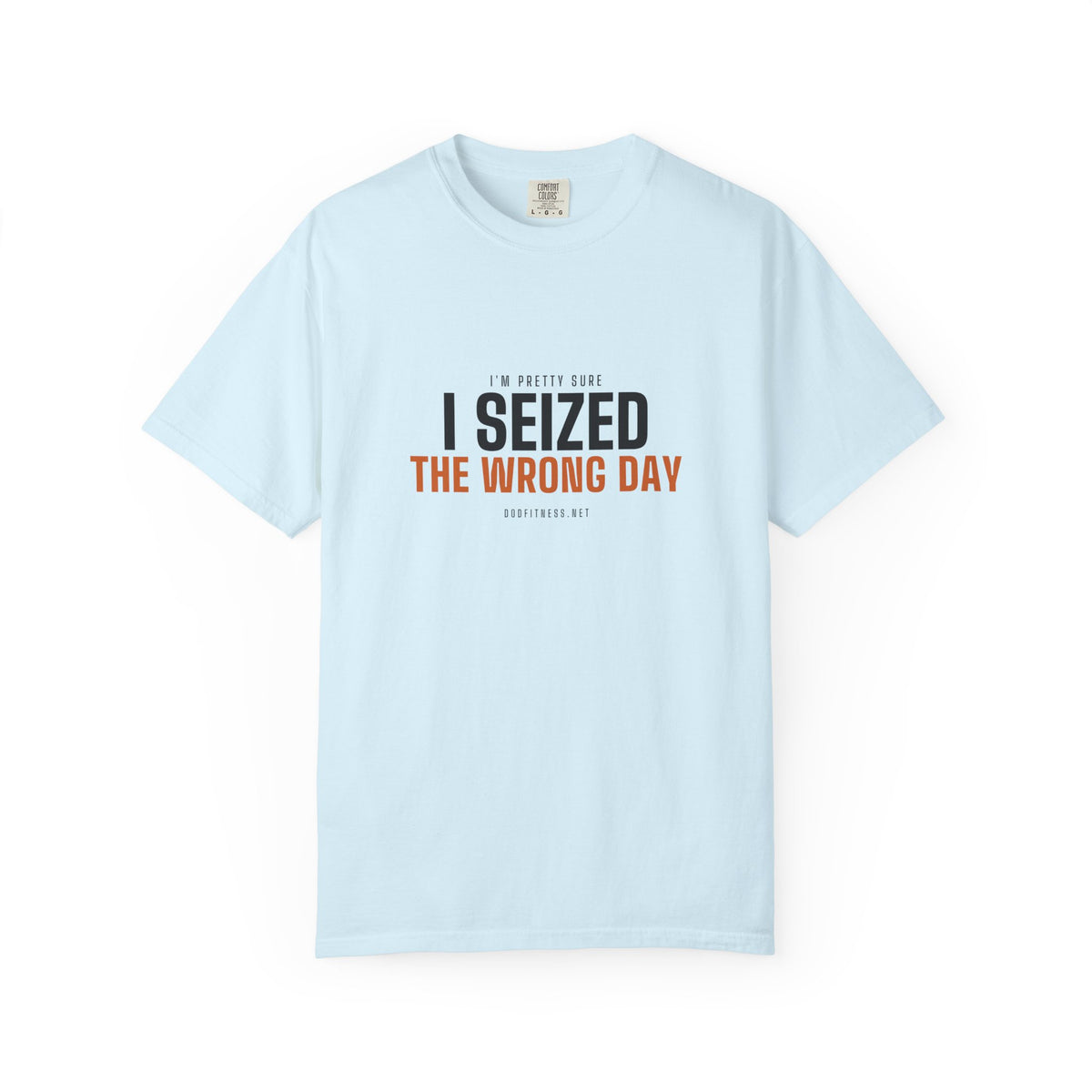 DoD Fitness - Seized Wrong Day Men's Tee