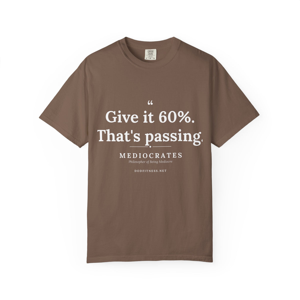 Mediocrates - Give It 60 Percent men's tee - funny gym shirt by DoD Fitness