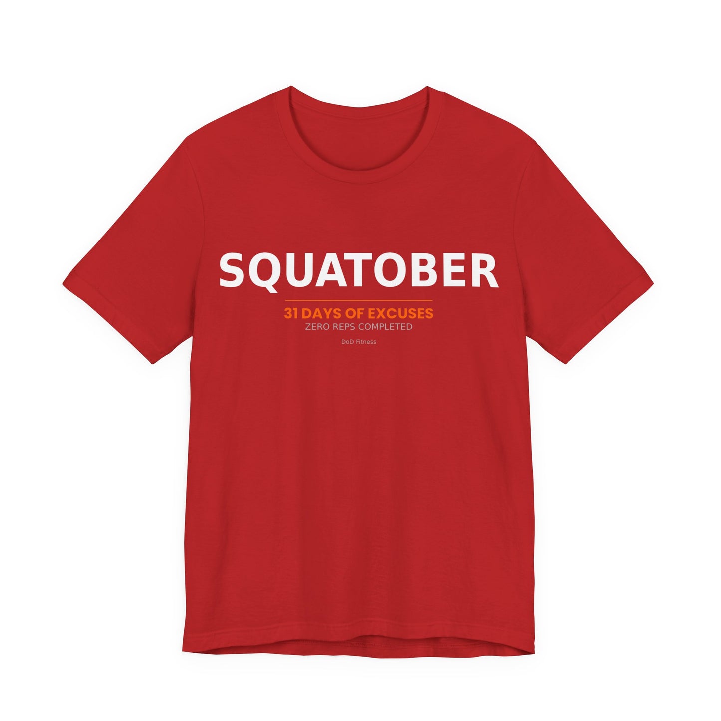 DoD Fitness - Squatober - 31 Days of Excuses Men's Tee