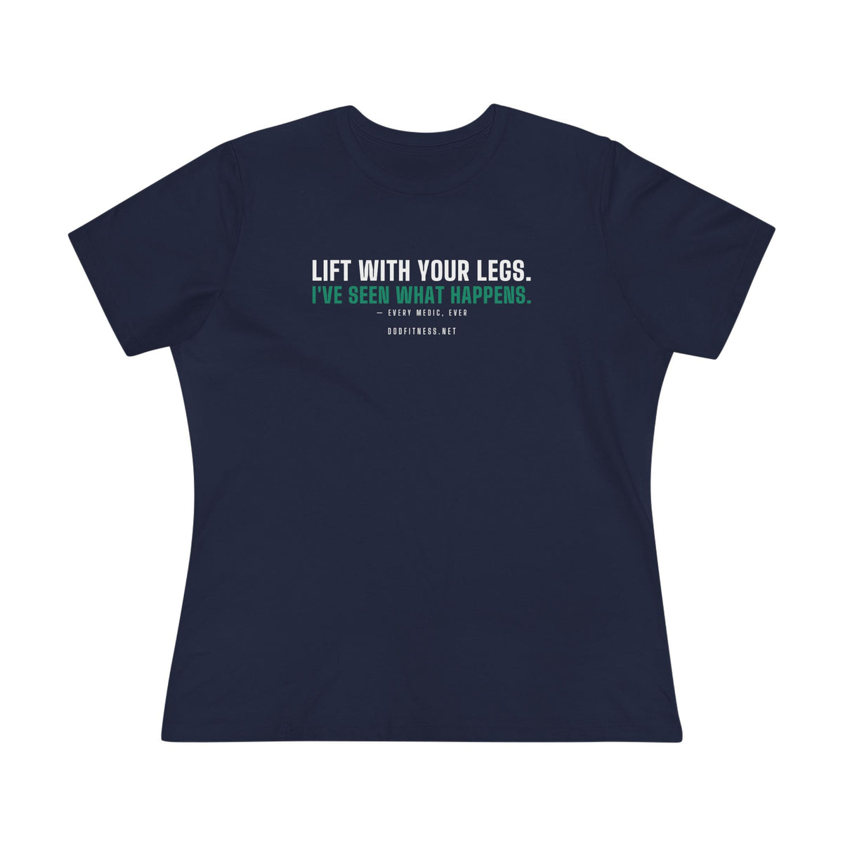 DoD Fitness - Lift With Your Legs Women's Tee