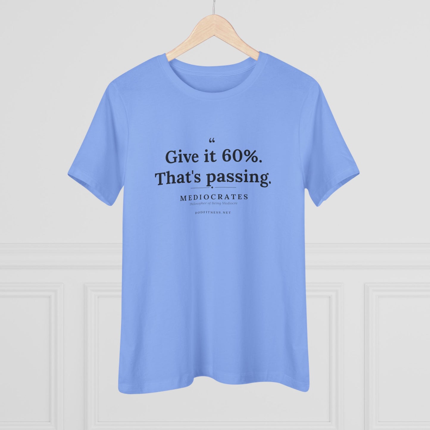 Mediocrates - Give It 60 Percent women's tee - funny gym shirt by DoD Fitness
