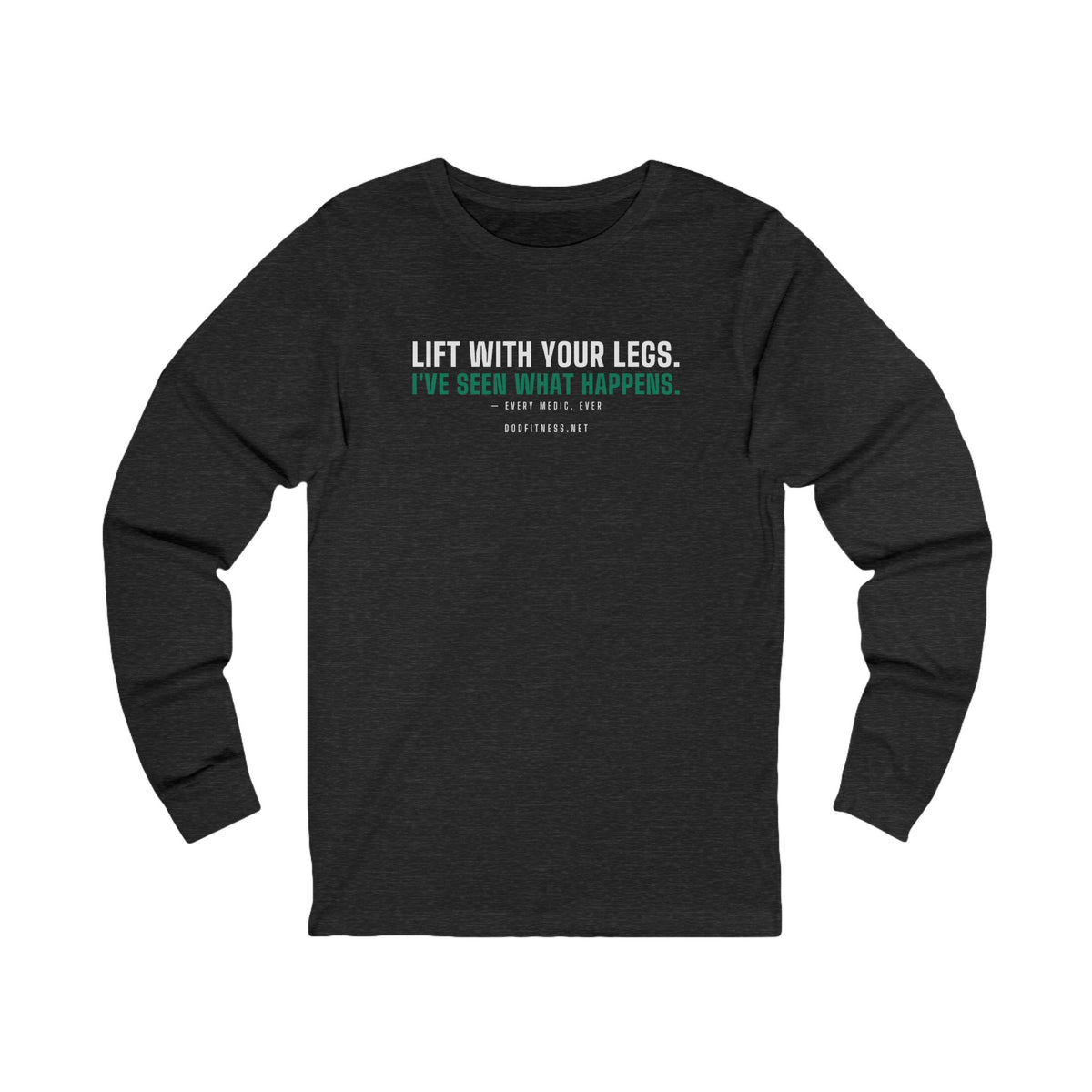 DoD Fitness - Lift With Your Legs Long Sleeve