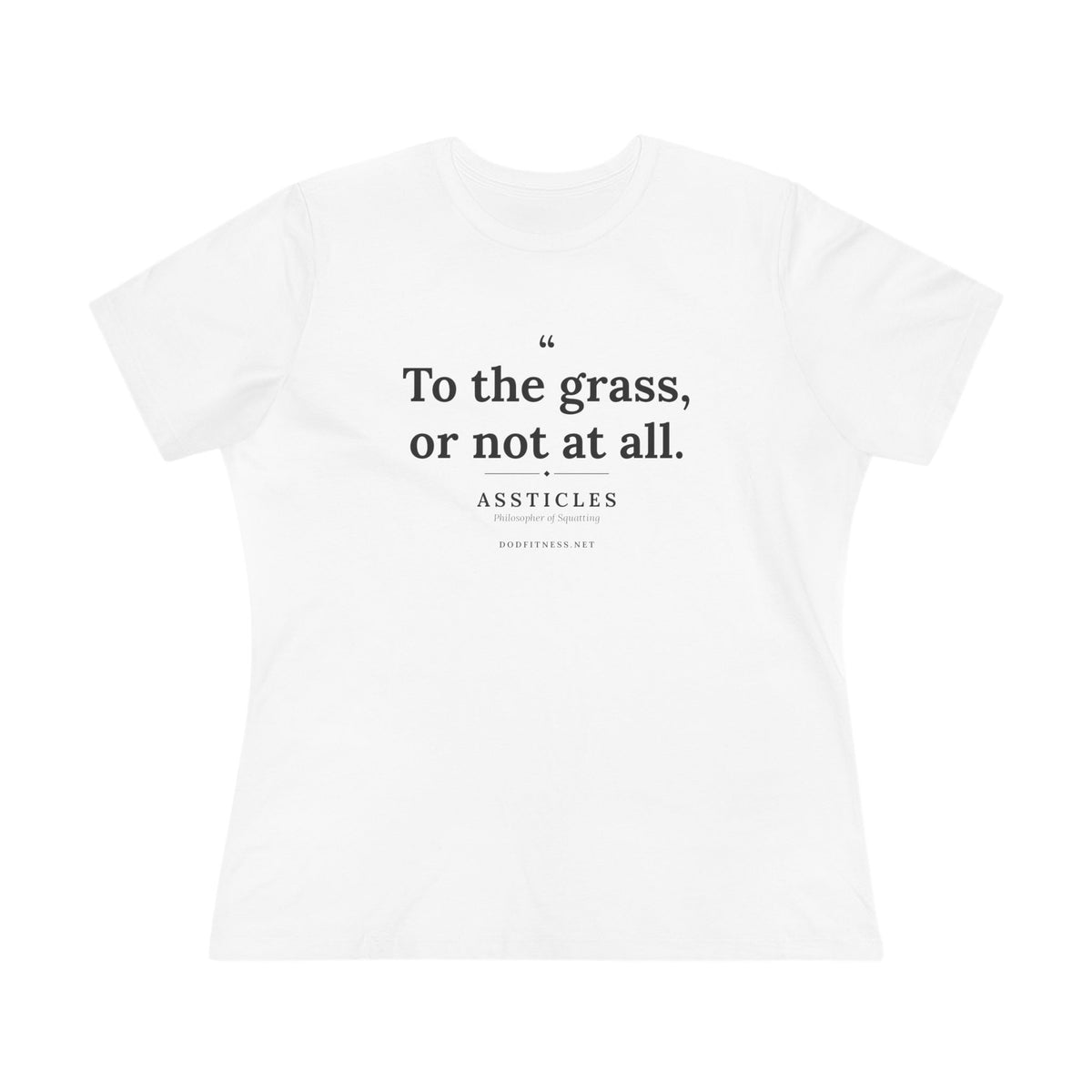 Assticles - To The Grass Or Not At All women's tee - funny gym shirt by DoD Fitness