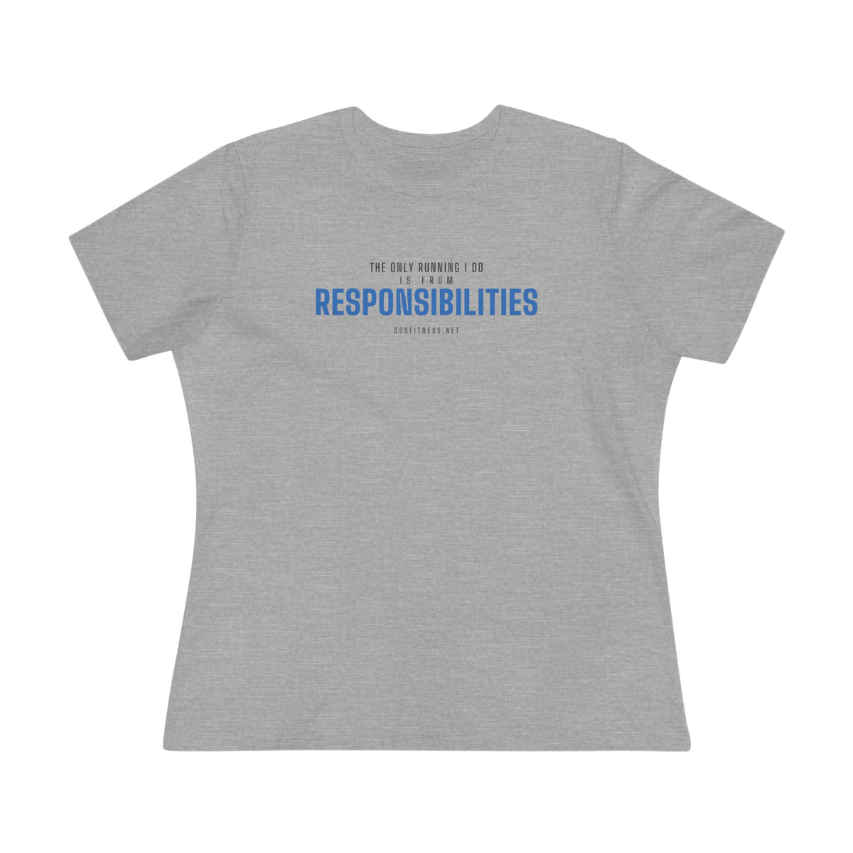 DoD Fitness - Running From Responsibilities Women's Tee