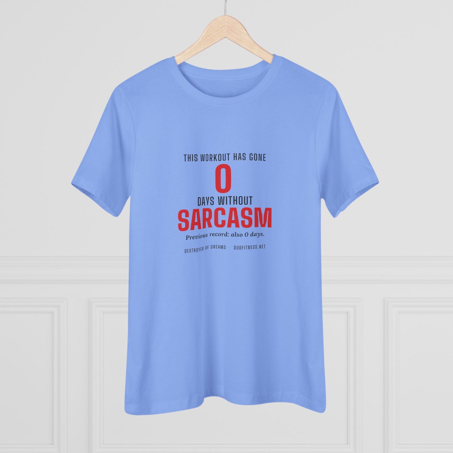 DoD Fitness - 0 Days Sarcasm Women's Tee