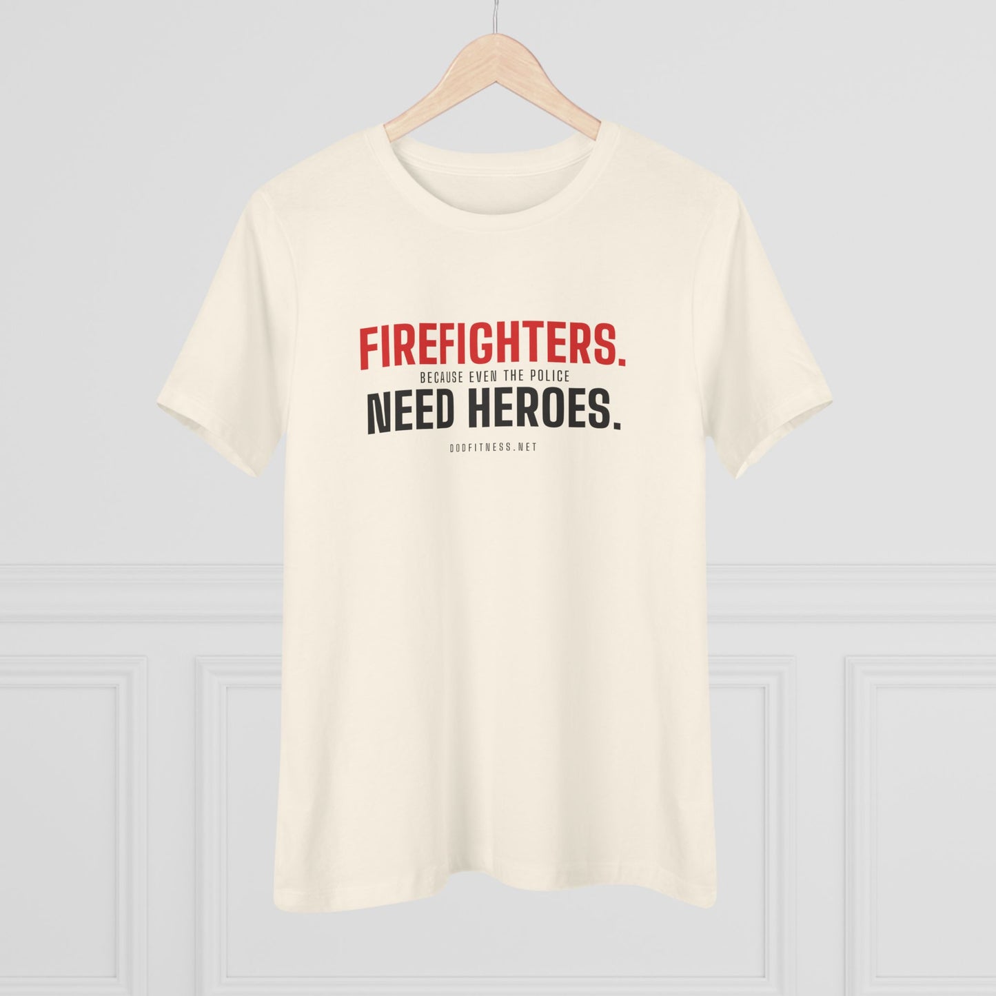 DoD Fitness - Firefighters Need Heroes Women's Tee