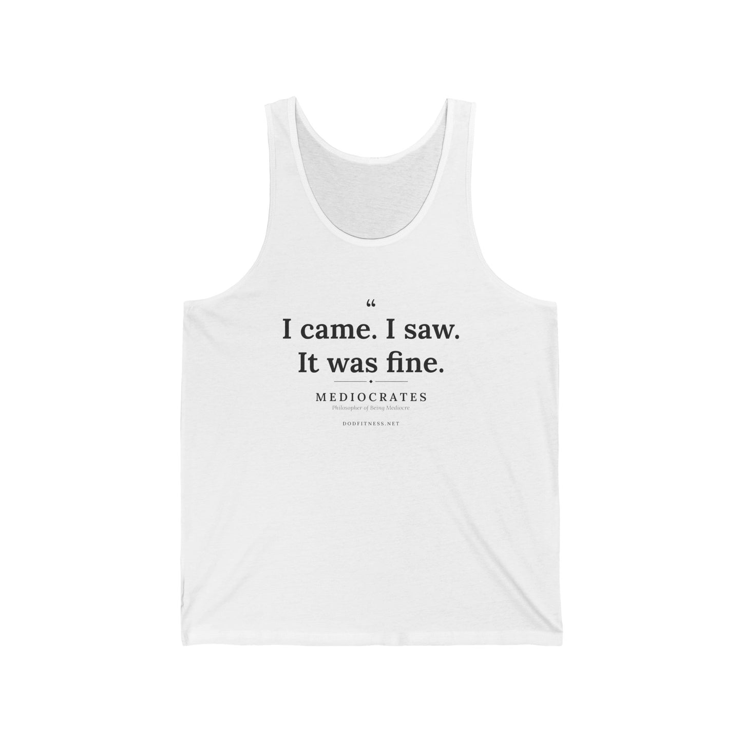 Mediocrates - I Came I Saw It Was Fine men's tank in White - funny gym tank by DoD Fitness