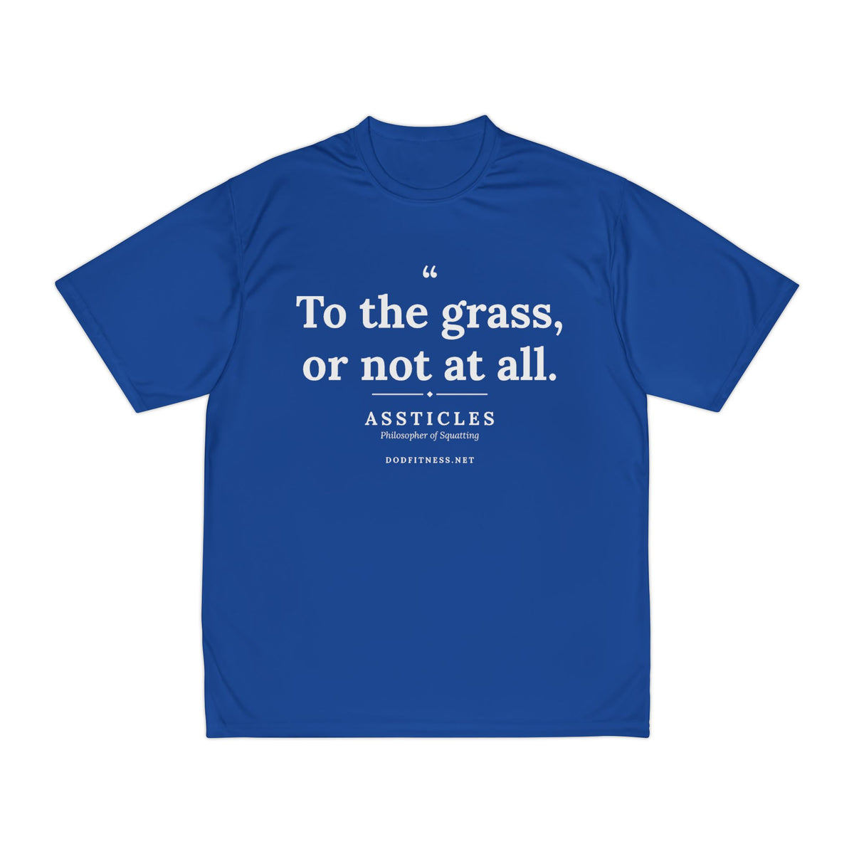 Assticles - To The Grass Or Not At All performance tee - funny gym shirt by DoD Fitness