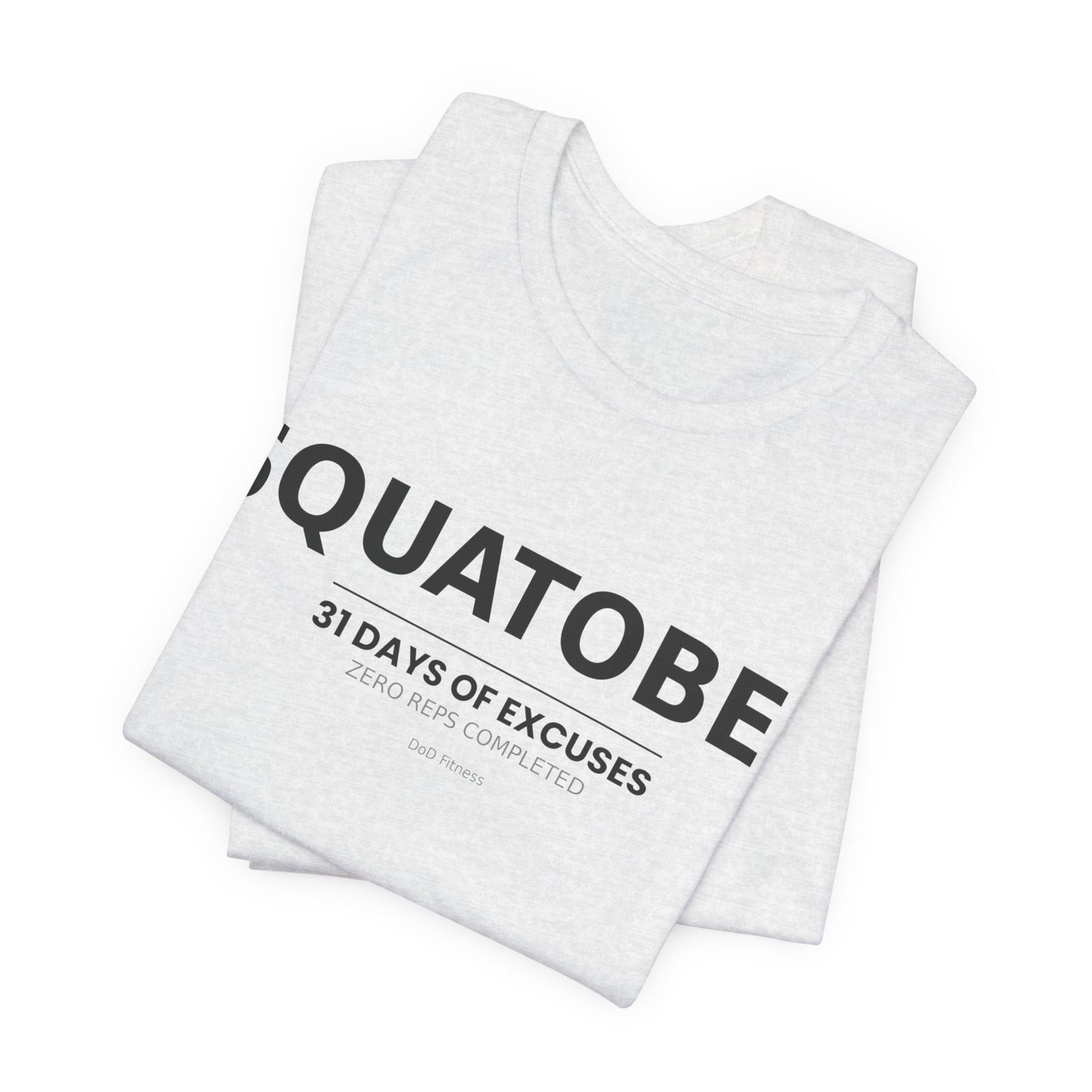 DoD Fitness - Squatober - 31 Days of Excuses Men's Tee