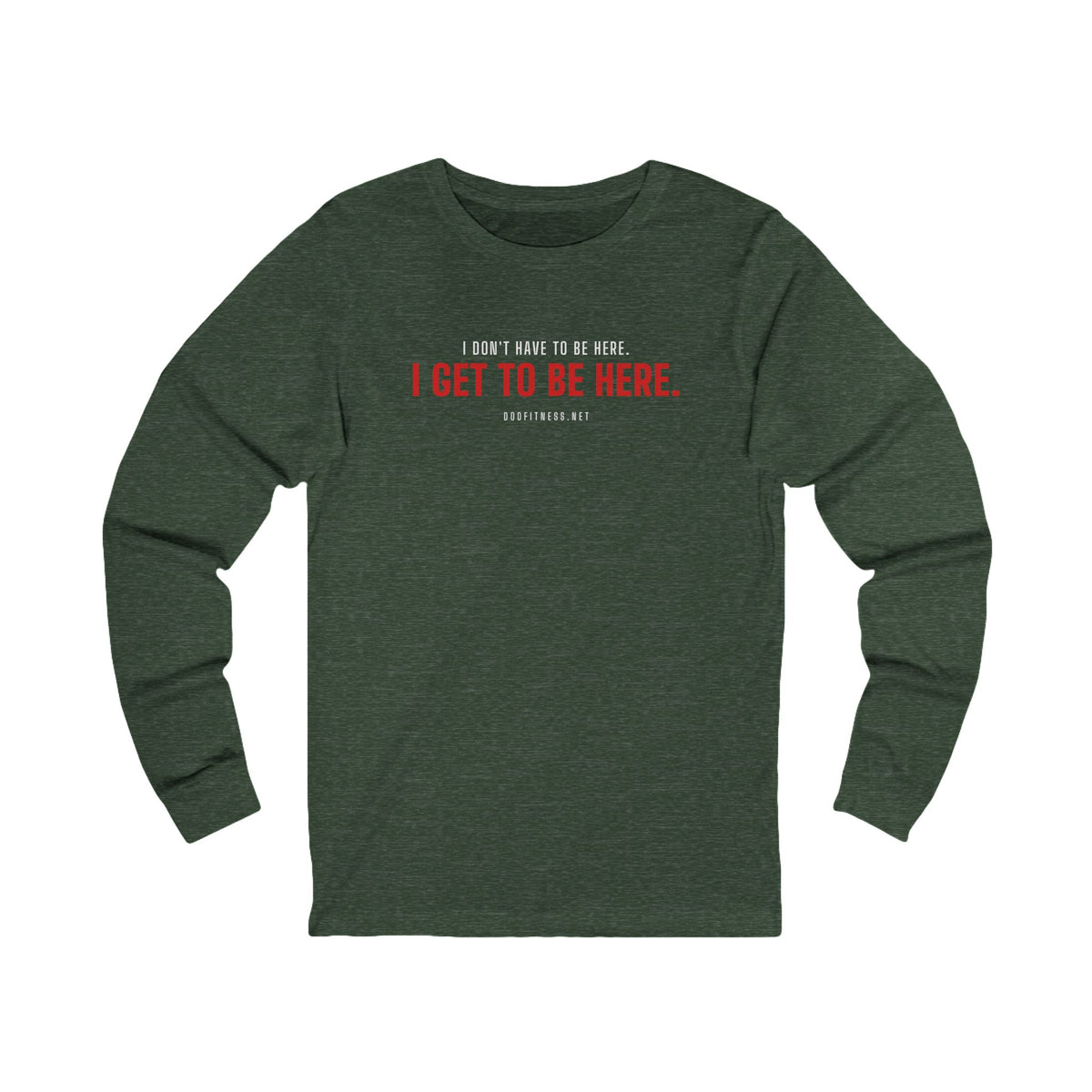 Have Get long sleeve tee in Heather Forest - funny gym shirt by DoD Fitness