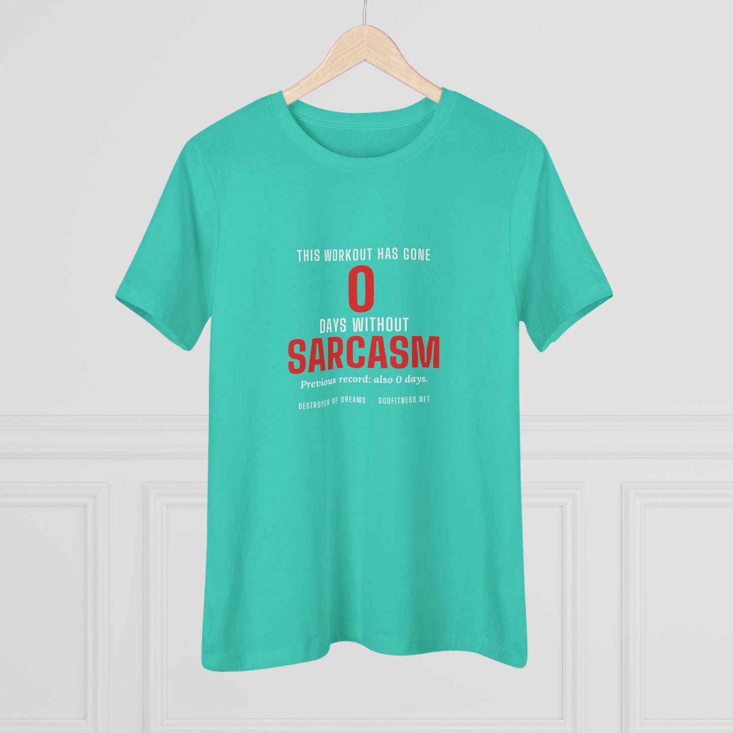 DoD Fitness - 0 Days Sarcasm Women's Tee