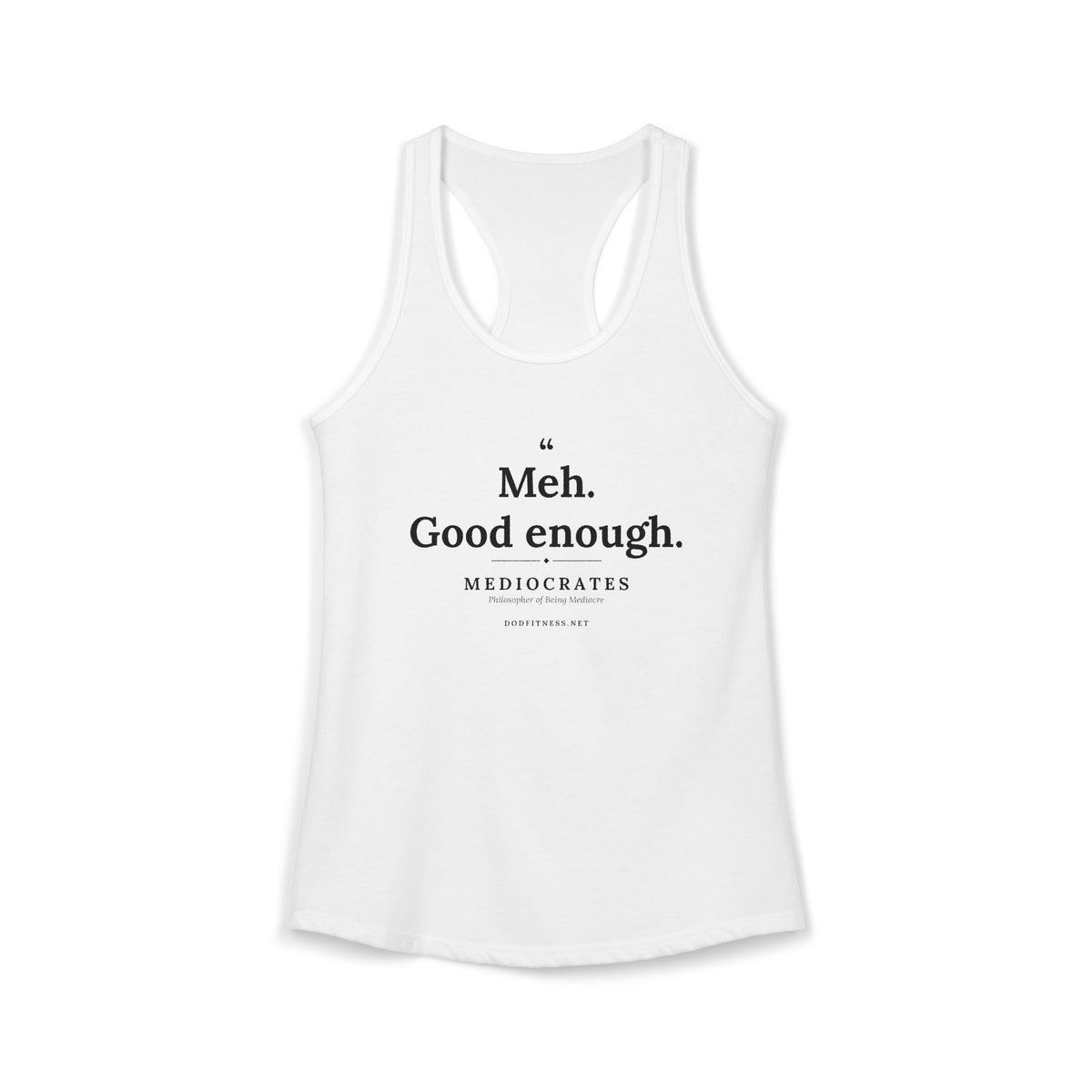 Mediocrates - Meh Good Enough women's racerback tank - funny gym tank by DoD Fitness