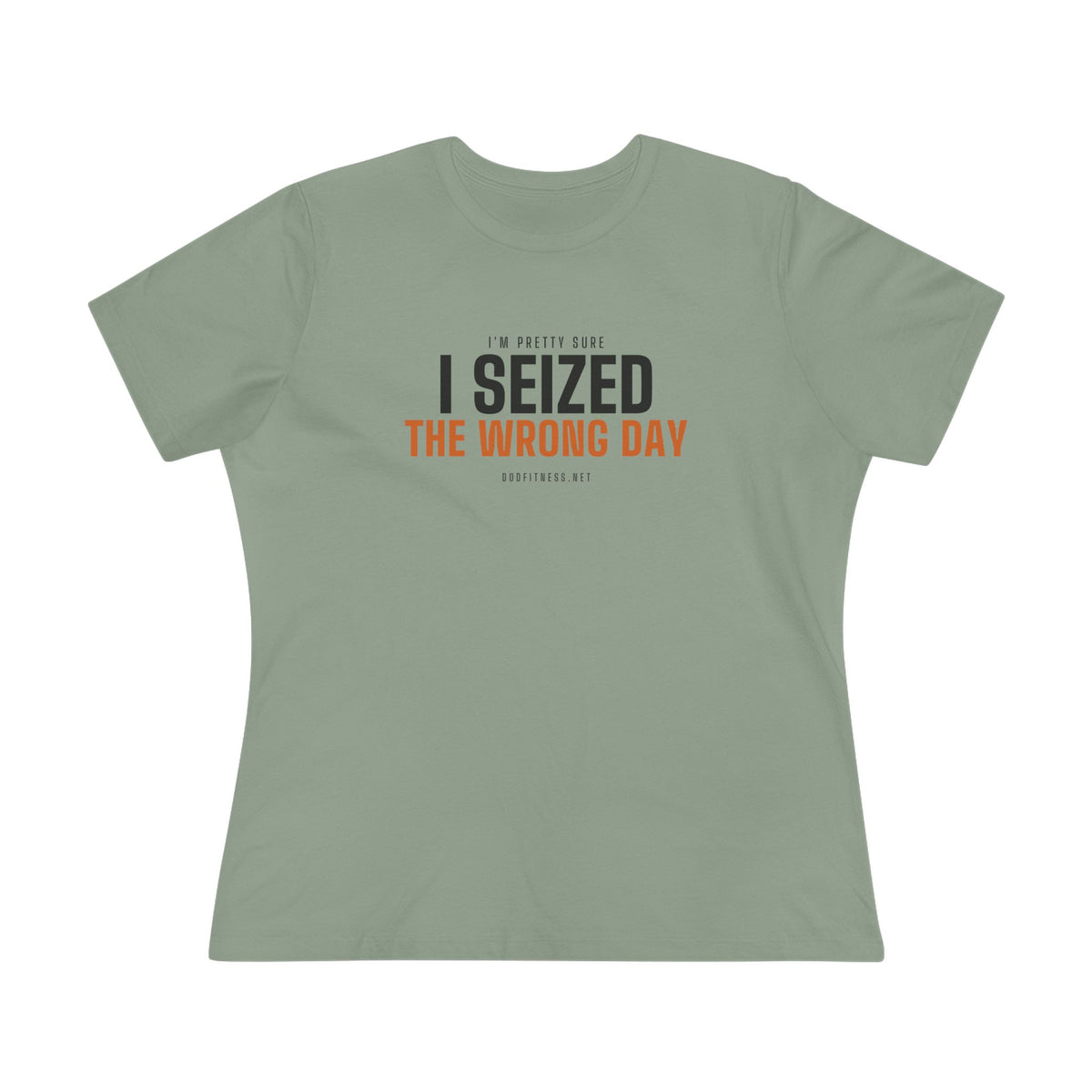 DoD Fitness - Seized Wrong Day Women's Tee