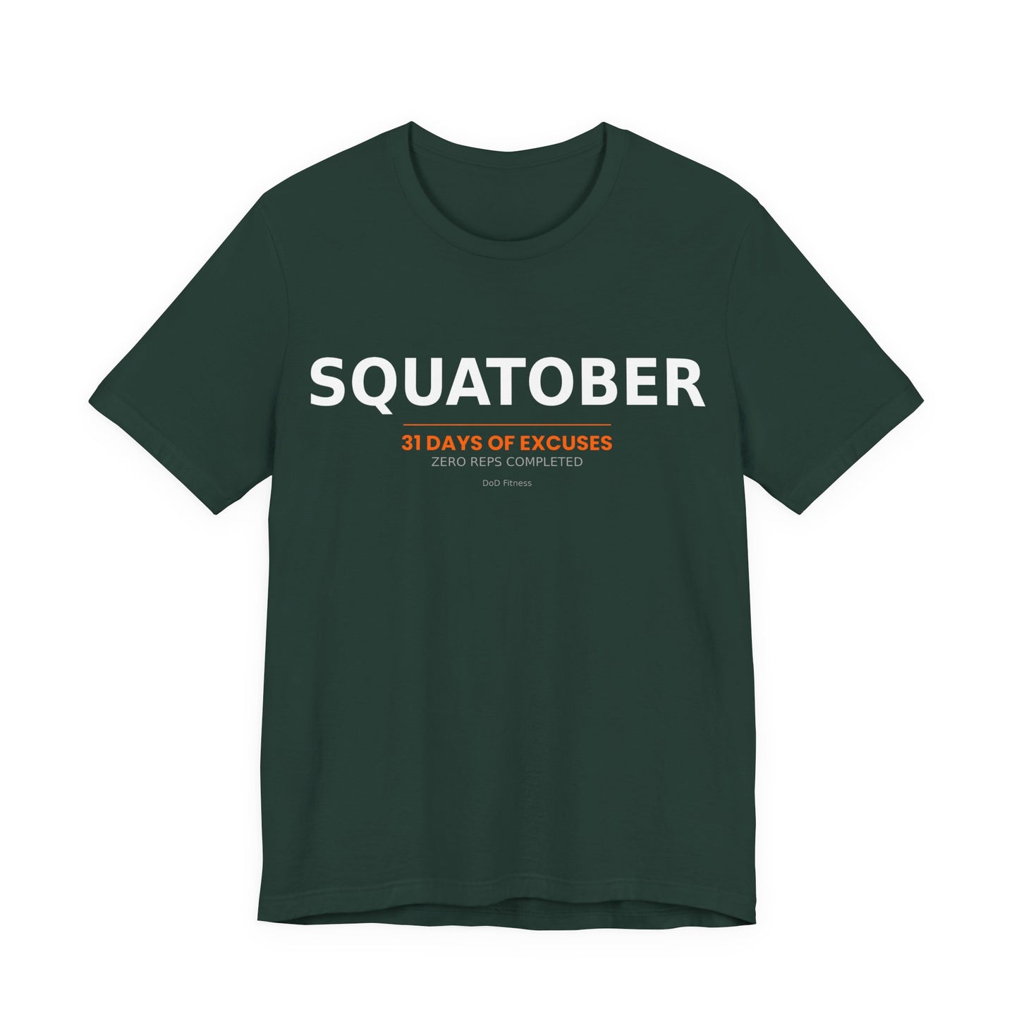DoD Fitness - Squatober - 31 Days of Excuses Men's Tee