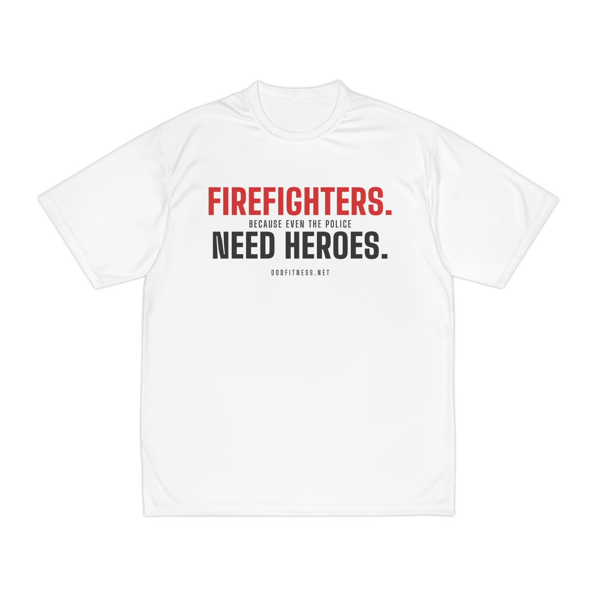 DoD Fitness - Firefighters Need Heroes Moisture Wicking
