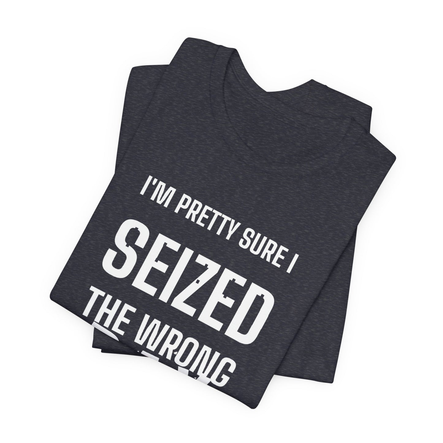 DoD Fitness - Seized Wrong Day Tee