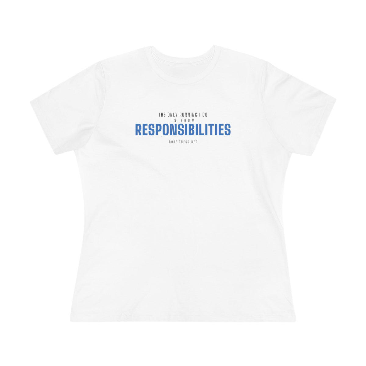 DoD Fitness - Running From Responsibilities Women's Tee