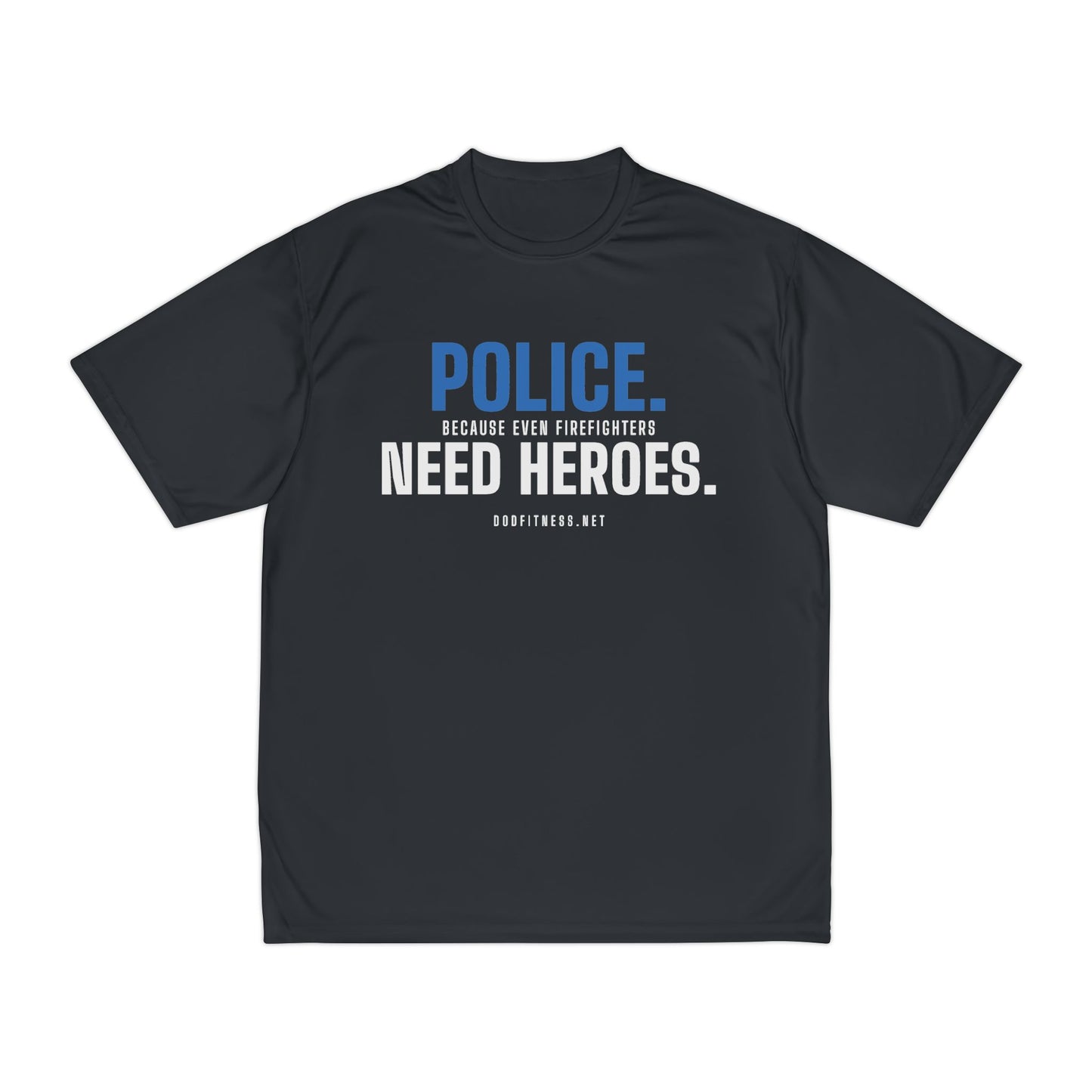 DoD Fitness - Police Need Heroes Moisture Wicking