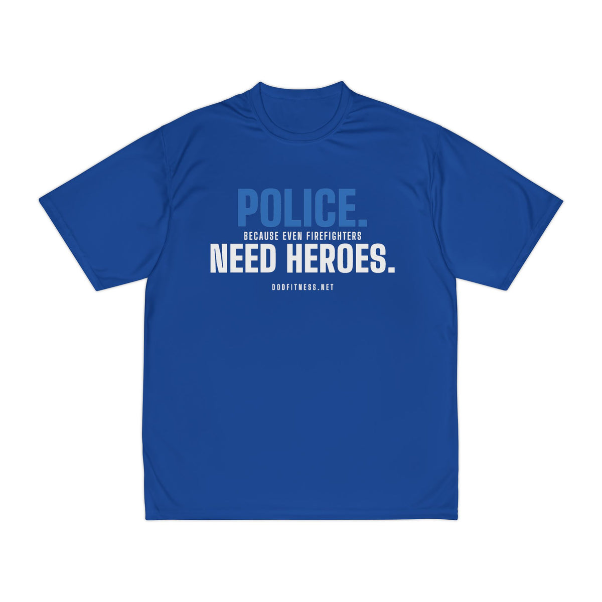 DoD Fitness - Police Need Heroes Moisture Wicking