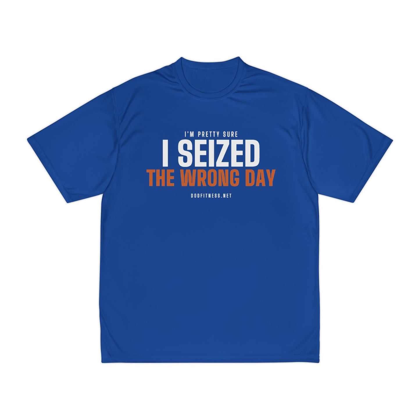 DoD Fitness - Seized Wrong Day Moisture Wicking
