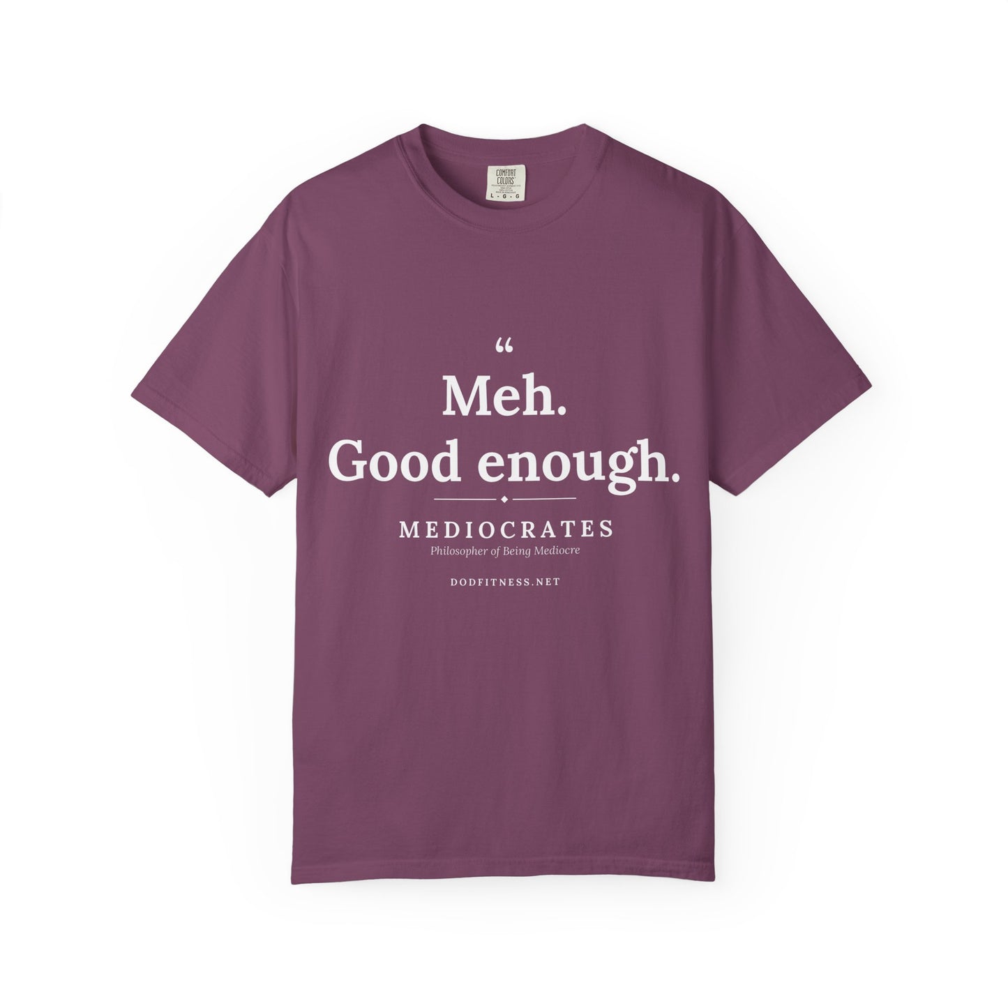 Mediocrates - Meh Good Enough men's tee - funny gym shirt by DoD Fitness
