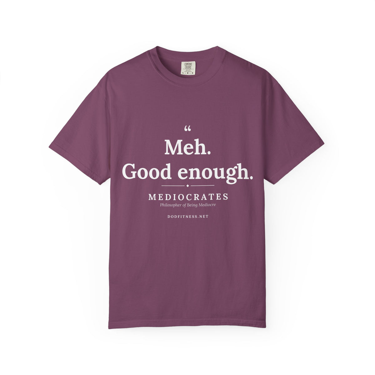 Mediocrates - Meh Good Enough men's tee - funny gym shirt by DoD Fitness