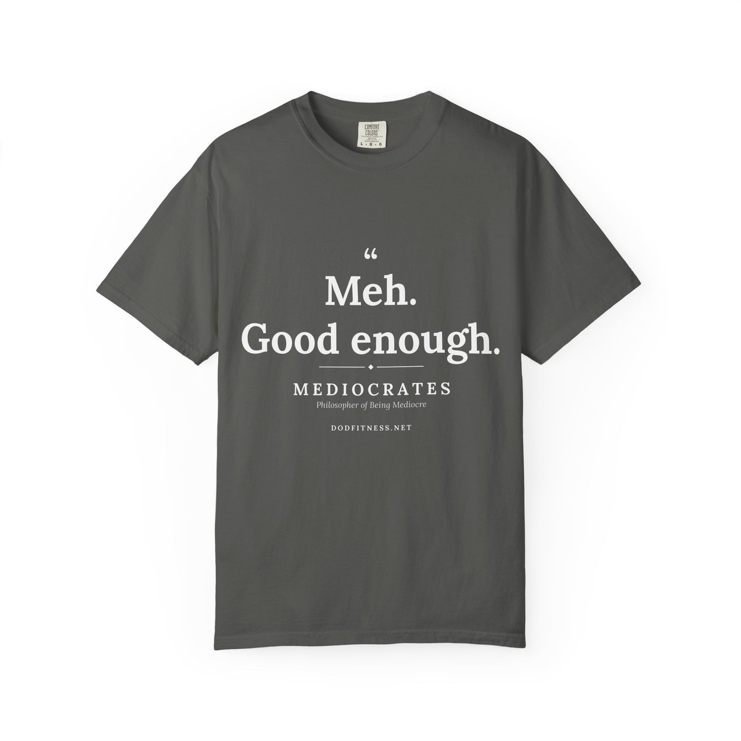 Mediocrates - Meh Good Enough men's tee - funny gym shirt by DoD Fitness