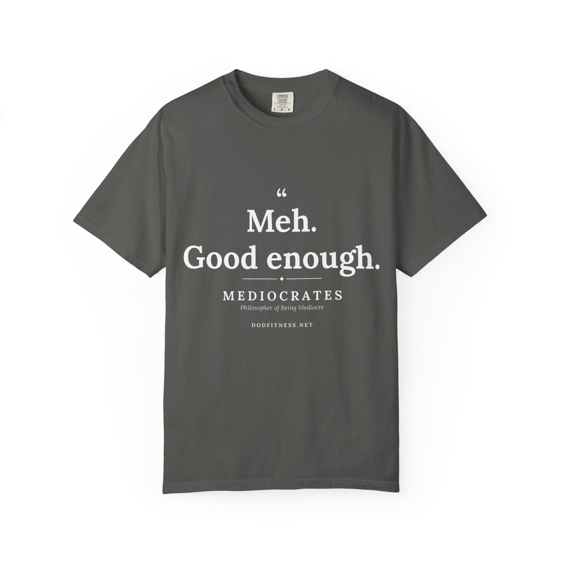 Mediocrates - Meh Good Enough men's tee - funny gym shirt by DoD Fitness