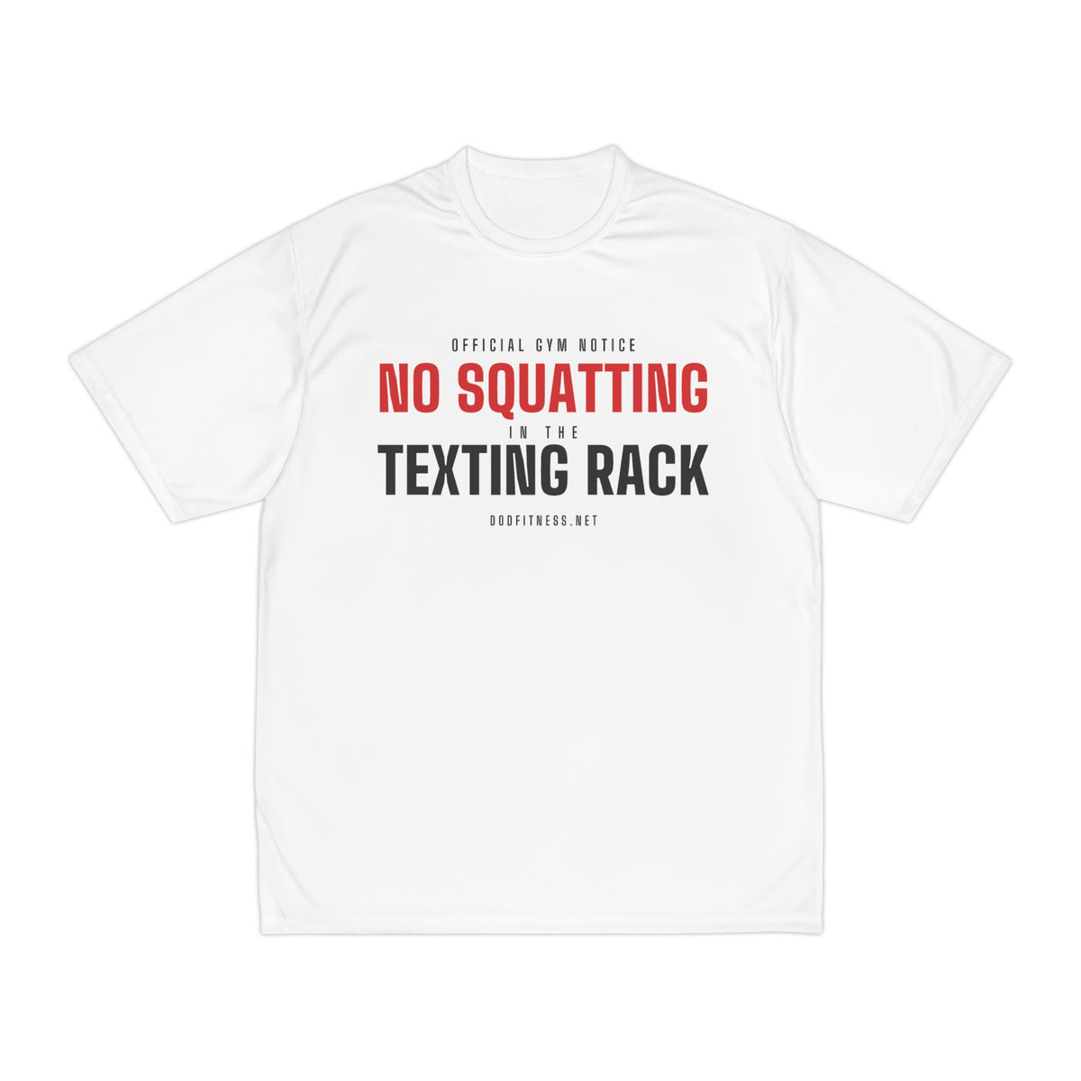 No Squatting Texting Rack performance tee in White - funny gym shirt by DoD Fitness
