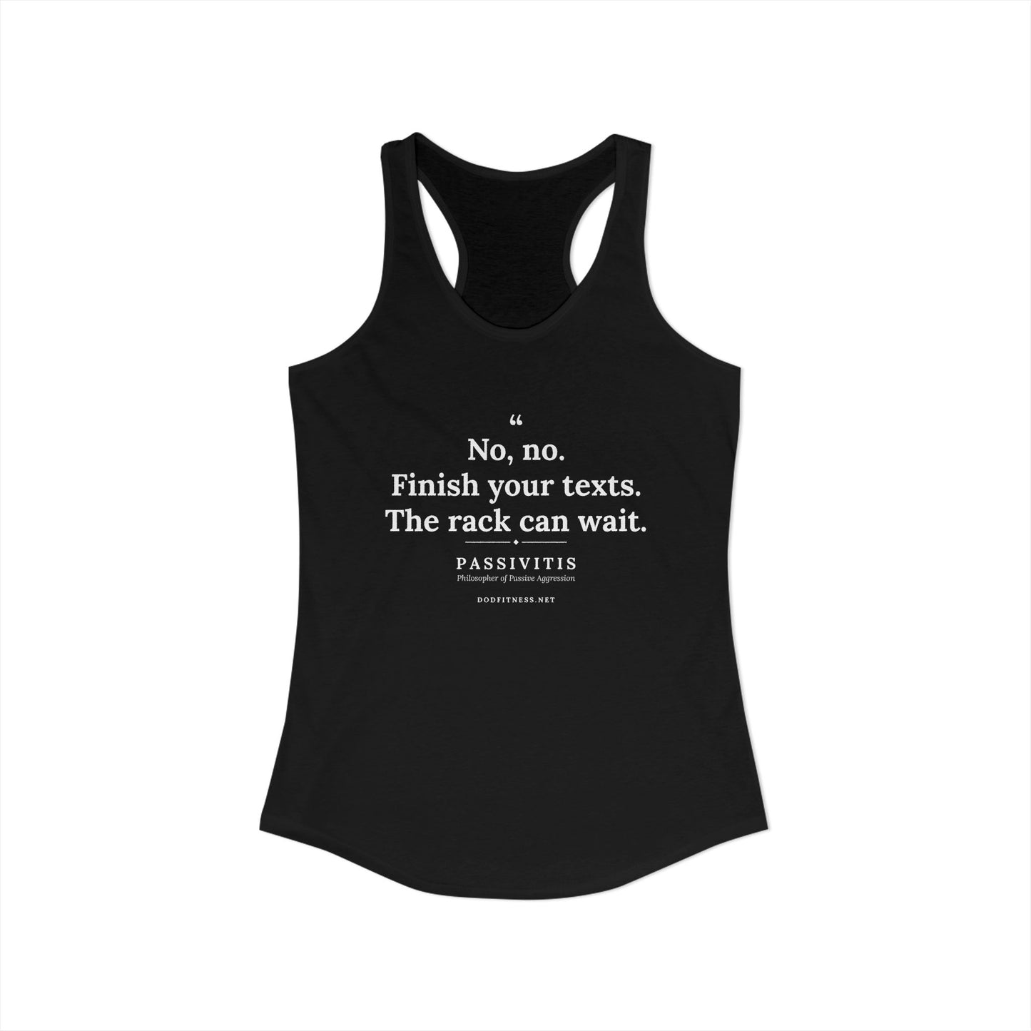 Passivitis - Finish Your Texts women's racerback tank in Solid Black - funny gym tank by DoD Fitness
