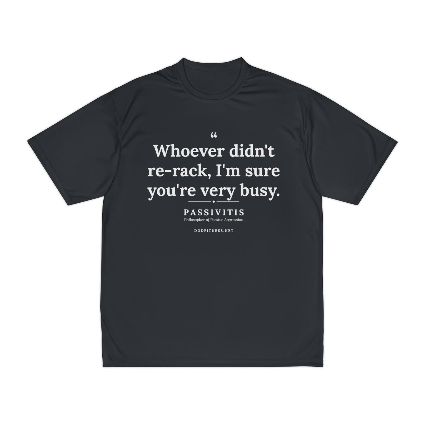 Passivitis - I'm Sure You're Very Busy performance tee - funny gym shirt by DoD Fitness